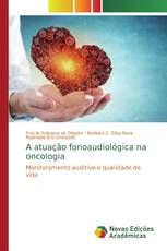 A atuação fonoaudiológica na oncologia