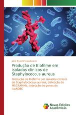 Produção de Biofilme em isolados clínicos de Staphylococcus aureus