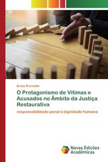 O Protagonismo de Vítimas e Acusados no Âmbito da Justiça Restaurativa