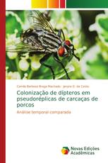 Colonização de dípteros em pseudoréplicas de carcaças de porcos