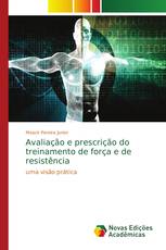 Avaliação e prescrição do treinamento de força e de resistência