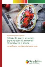 Interação entre sistemas agroindustriais modelos alimentares e saúde