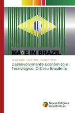 Desenvolvimento Econômico e Tecnológico: O Caso Brasileiro
