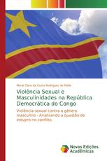 Violência Sexual e Masculinidades na República Democrática do Congo