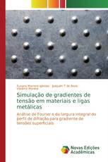 Simulação de gradientes de tensão em materiais e ligas metálicas