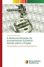 A desburocratização do procedimento licitatório: estudo sobre o Pregão