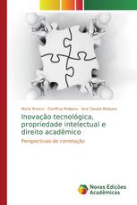 Inovação tecnológica, propriedade intelectual e direito acadêmico