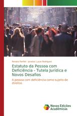 Estatuto da Pessoa com Deficiência - Tutela Jurídica e Novos Desafios