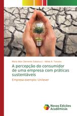 A percepção do consumidor de uma empresa com práticas sustentáveis