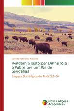 Vendem o Justo por Dinheiro e o Pobre por um Par de Sandálias