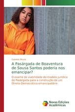 A Pasárgada de Boaventura de Sousa Santos poderia nos emancipar?