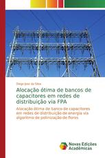 Alocação ótima de bancos de capacitores em redes de distribuição via FPA