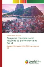 Para uma conversa sobre histórias da performance no Brasil