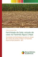 Fertilidade do Solo: estudo de caso na Fazenda Água Limpa