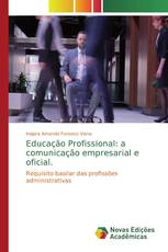Educação Profissional: a comunicação empresarial e oficial.