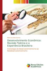 Desenvolvimento Econômico: Revisão Teórica e a Experiência Brasileira