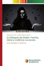 O triângulo do Diabo: Família, tédio e violência na escola