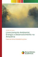 Licenciamento Ambiental, Energia e Desenvolvimento na Amazônia