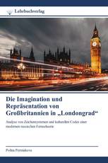 Die Imagination und Repräsentation von Großbritannien in „Londongrad“