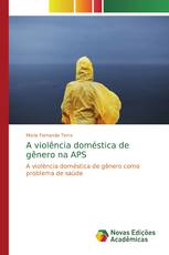 A violência doméstica de gênero na APS