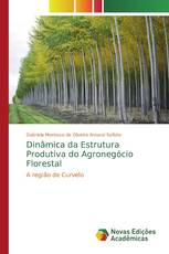 Dinâmica da Estrutura Produtiva do Agronegócio Florestal