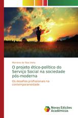 O projeto ético-político do Serviço Social na sociedade pós-moderna