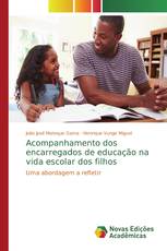 Acompanhamento dos encarregados de educação na vida escolar dos filhos