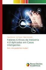 Fatores Críticos da Indústria 4.0 Aplicados em Casas Inteligentes