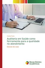 Auditoria em Saúde como ferrramenta para a qualidade no atendimento