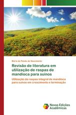 Revisão de literatura em utilização de raspas de mandioca para suínos