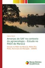 Arranjos de SAF no contexto da agroecologia – Estudo no PAEX do Maracá