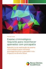 Exame criminológico: requisito para reconhecer apenados com psicopatia