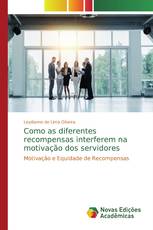 Como as diferentes recompensas interferem na motivação dos servidores