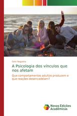 A Psicologia dos vínculos que nos afetam
