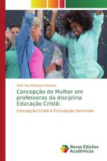 Concepção de Mulher em professoras da disciplina Educação Cristã: