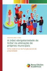 A (não) obrigatoriedade de licitar na alienação de próprios municipais
