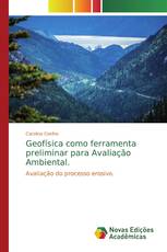 Geofísica como ferramenta preliminar para Avaliação Ambiental.