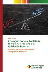 A Relação Entre a Qualidade de Vida no Trabalho e a Satisfação Pessoal