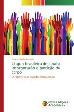 Língua brasileira de sinais: incorporação e partição do corpo