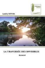 LA TRAVERSÉE DES INVISIBLES