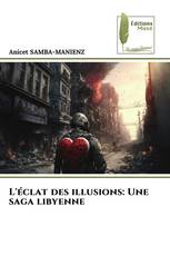 L'éclat des illusions: Une saga libyenne