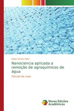 Nanociencia aplicada a remoção de agroquímicos de água