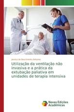 Utilização da ventilação não invasiva e a prática da extubação paliativa em unidades de terapia intensiva