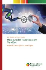 Manipulador Robótico com Tendões