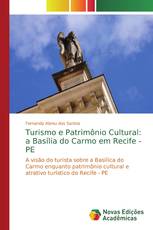 Turismo e Patrimônio Cultural: a Basília do Carmo em Recife - PE