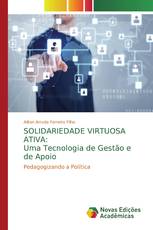 SOLIDARIEDADE VIRTUOSA ATIVA: Uma Tecnologia de Gestão e de Apoio