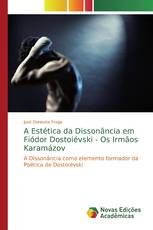 A Estética da Dissonância em Fiódor Dostoiévski - Os Irmãos Karamázov