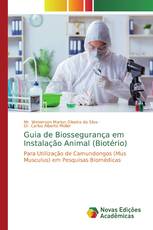 Guia de Biossegurança em Instalação Animal (Biotério)