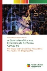 A Etnomatemática e a Etnofísica da Cerâmica Caeteuara