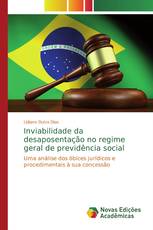 Inviabilidade da desaposentação no regime geral de previdência social